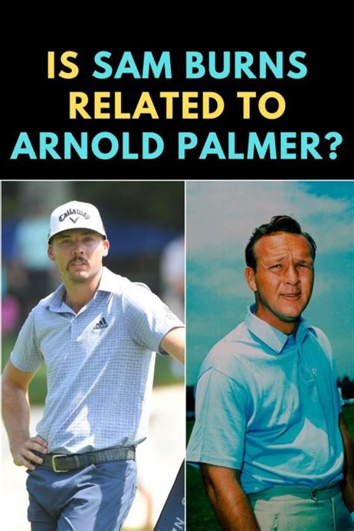 No, Golfer Sam Burns Is Not Related To Arnold Palmer- Fans’ Confusion About Him Being His Grandfather Explained